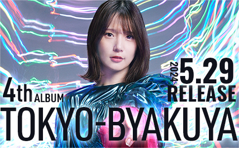 2024.5.29 4thアルバム「TOKYO-BYAKUYA」